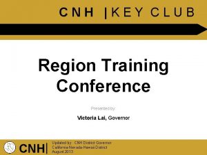 CNH KEY CLUB Region Training Conference Presented by