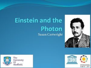 Einstein and the Photon Susan Cartwright Einsteins 1905