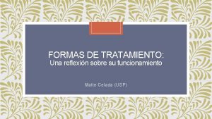 FORMAS DE TRATAMIENTO Una reflexin sobre su funcionamiento