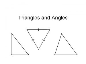Triangles and Angles Classifying Triangles Line segments are