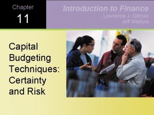 Chapter 11 Capital Budgeting Techniques Certainty and Risk