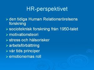 HRperspektivet den tidiga Human Relationsrrelsens forskning socioteknisk forskning