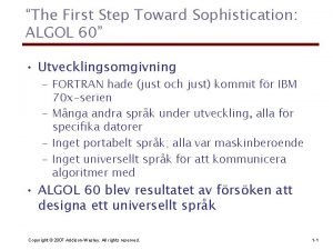 The First Step Toward Sophistication ALGOL 60 Utvecklingsomgivning