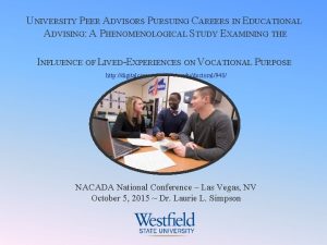 UNIVERSITY PEER ADVISORS PURSUING CAREERS IN EDUCATIONAL ADVISING