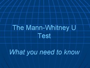 The MannWhitney U Test What you need to