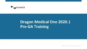Dragon Medical One 2020 1 PreGA Training 2018