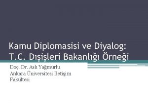 Kamu Diplomasisi ve Diyalog T C Dileri Bakanl