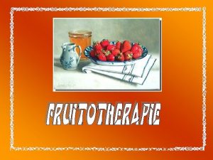 fruit proprits Contient principalement Abricot Diurtique Rgnrateur cellulaire