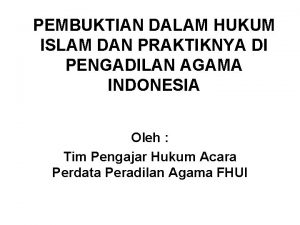 PEMBUKTIAN DALAM HUKUM ISLAM DAN PRAKTIKNYA DI PENGADILAN