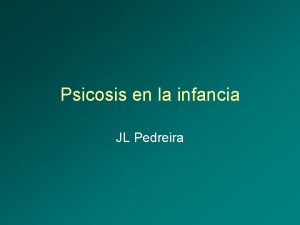 Psicosis en la infancia JL Pedreira Sndromes clnicos