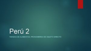 Per 2 TIENDAS DE ALIMENTOS PRONOMBRES DE OBJETO