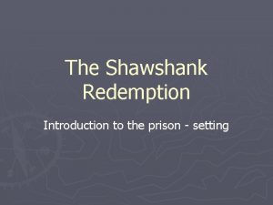 The Shawshank Redemption Introduction to the prison setting