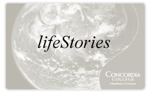 life Stories life Stories A life Story is