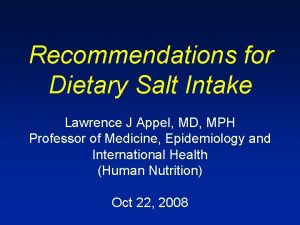 Recommendations for Dietary Salt Intake Lawrence J Appel