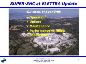 SUPER3 HC at ELETTRA Update G Penco M