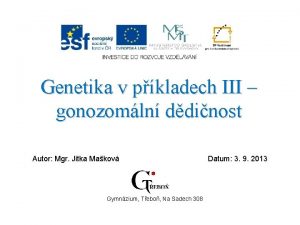 Genetika v pkladech III gonozomln ddinost Autor Mgr