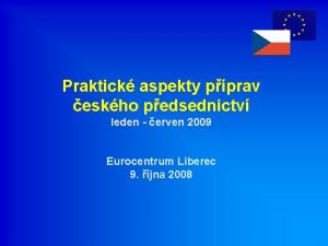 Praktick aspekty pprav eskho pedsednictv leden erven 2009