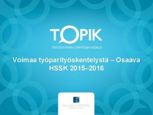 Voimaa typarityskentelyst Osaava HSSK 2015 2016 Ohjelma 13