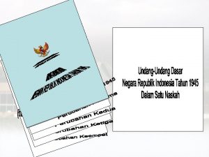 PENDAHULUAN PROSES PERUBAHAN UUD NEGARA REPUBLIK INDONESIA TAHUN