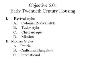 Objective 6 01 Early Twentieth Century Housing I