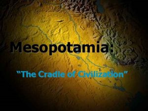 Mesopotamia The Cradle of Civilization 3 Sumer the