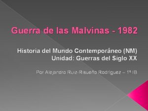 Guerra de las Malvinas 1982 Historia del Mundo