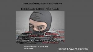 ASOCIACIN MEXICANA DE ACTUARIOS RIESGOS CIBERNTICOS Estado de