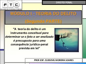 DIREITO PENAL MDULO I TEORIA DO DELITO Segunda