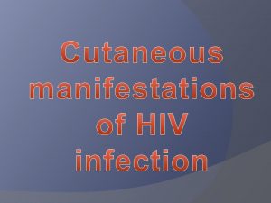 Human immunodeficiency virus HIV is the causative organism