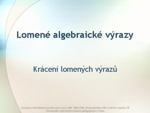 Lomen algebraick vrazy Krcen lomench vraz Dostupn z