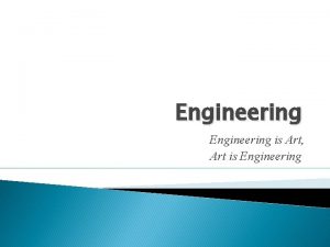 Engineering is Art Art is Engineering Agenda About