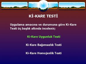 KKARE TEST Uygulama amacna ve durumuna gre KiKare