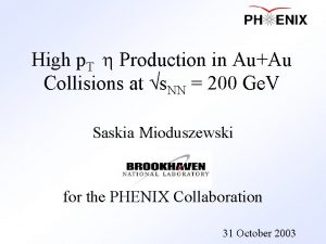 High p T h Production in AuAu Collisions