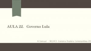 AULA 22 Governo Lula A Gremaud REC 2413