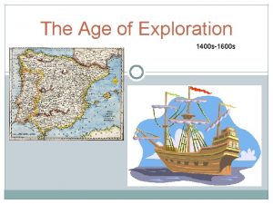 The Age of Exploration 1400 s1600 s The