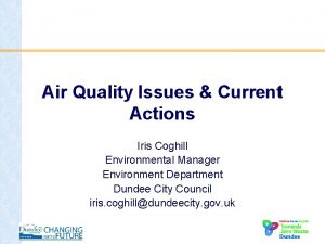 Air Quality Issues Current Actions Iris Coghill Environmental