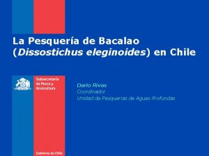 La Pesquera de Bacalao Dissostichus eleginoides en Chile
