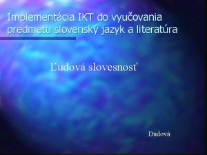 Implementcia IKT do vyuovania predmetu slovensk jazyk a