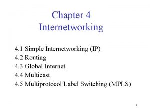 Chapter 4 Internetworking 4 1 Simple Internetworking IP