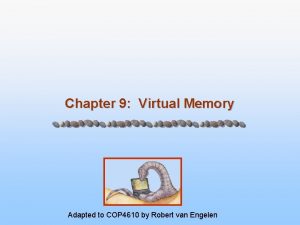 Chapter 9 Virtual Memory Adapted to COP 4610