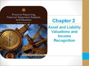 Chapter 2 Asset and Liability Valuations and Income