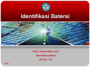 Identifikasi Baterai Teknik Sepeda Motor 021 Memelihara Baterai