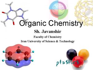 Organic Chemistry Sh Javanshir Faculty of Chemistry Iran