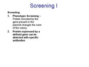 Screening I Screening 1 Phenotypic Screening Protein encoded