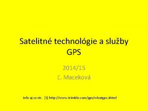 Satelitn technolgie a sluby GPS 201415 Macekov info