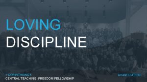 LOVING DISCIPLINE 1 CORINTHIANS 5 CENTRAL TEACHING FREEDOM