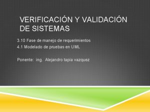 VERIFICACIN Y VALIDACIN DE SISTEMAS 3 10 Fase