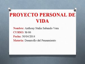 PROYECTO PERSONAL DE VIDA Nombre Anthony Stalin Sabando