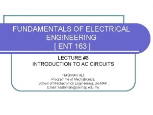 FUNDAMENTALS OF ELECTRICAL ENGINEERING ENT 163 LECTURE 8
