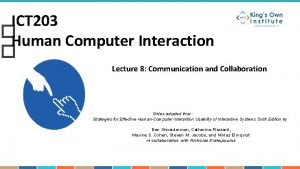 ICT 203 Human Computer Interaction Lecture 8 Communication